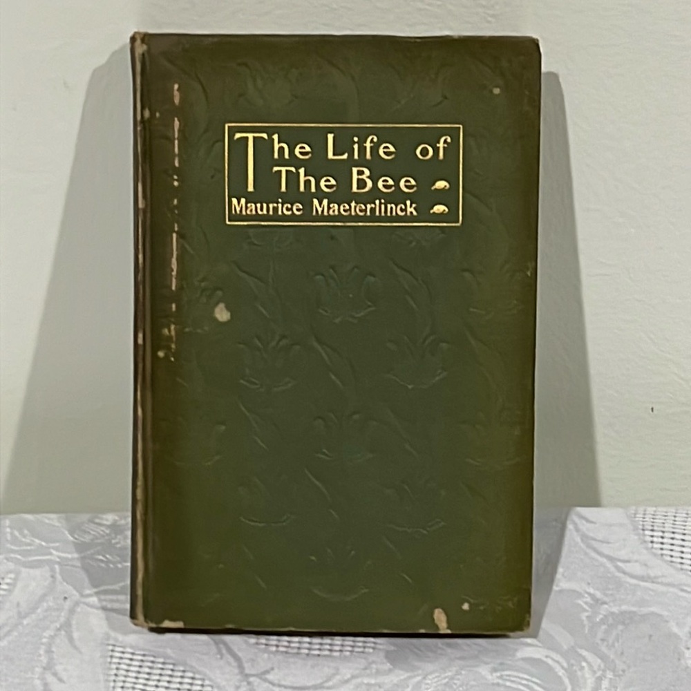 The Life of The Bee By Maurice Maeterlinck 1901hardcover book